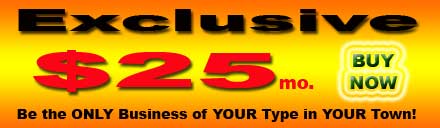 Be The ONLY BUSINESS OF YOUR TYPE